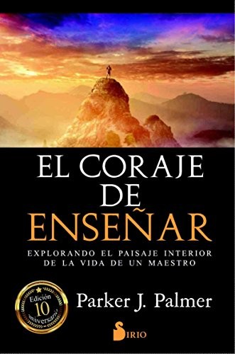 EL CORAJE DE ENSENAR (SPANISH EDITION) By Parker J. Palmer & Merlo Vicente Lillo