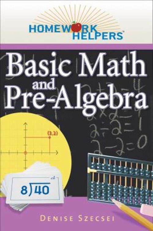 Homework Helpers: Basic Math and Pre-Algebra, Revised Edition Den