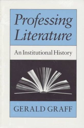 Professing Literature: An Institutional His- 0226306046, paperback, Gerald Graff