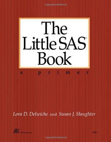 The Little SAS Book: A Primer – Paperback By Delwiche, Lora D. – GOOD