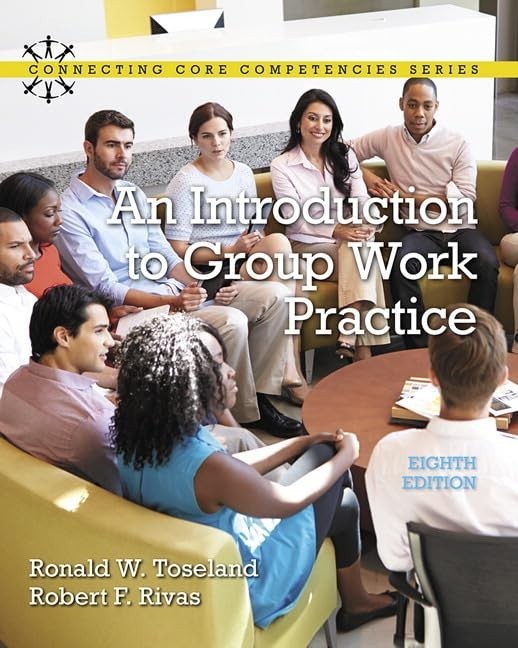 Introduction to Group Work Practice, An Connecting Core Competencies HC