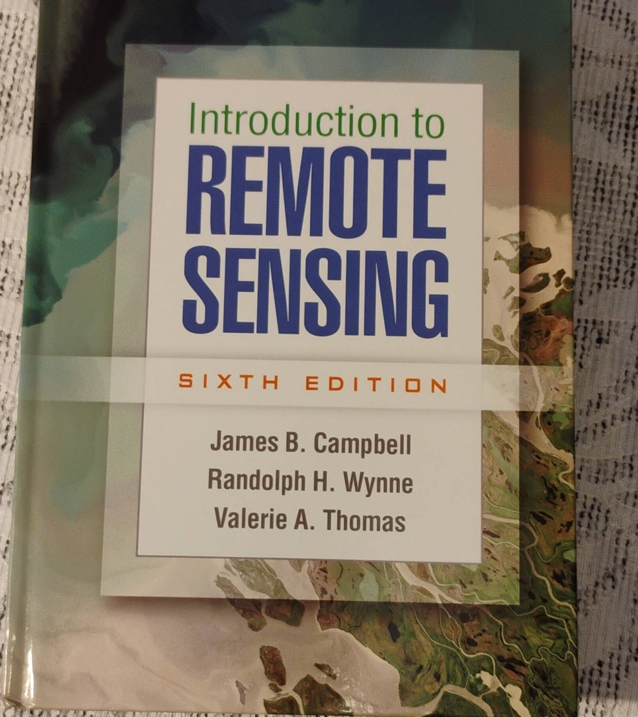 Introduction to Remote Sensing 6th Ed Hardcover Campbell, Wynne & Thomas