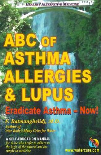 ABC of Asthma, Allergies and Lupus: Eradicate Asthma – Now! – VERY GOOD