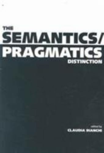 The Semantics/Pragmatics Distinction (Center for the Study of Language and Infor