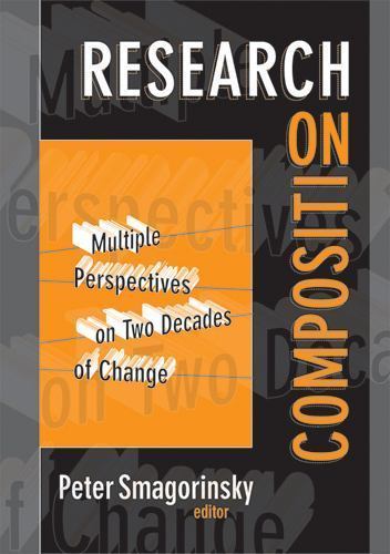 Research on Composition: Multiple Perspectives on Two Decades of Change (Lan…