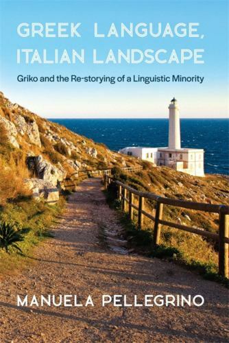 Greek Language, Italian Landscape : Griko and the Re-Storying of a Linguistic…