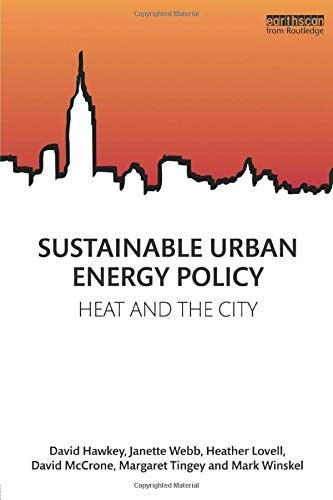Sustainable Urban Energy Policy: Heat and the city (Routledge St