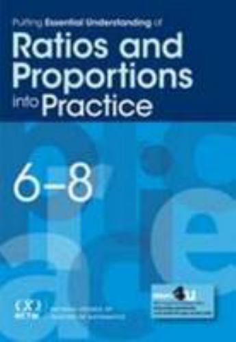 Putting Essential Understanding of Ratios and Proportions Into Practice in …