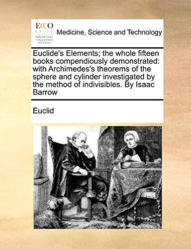 Euclide’s Elements; the whole fifteen books compendiously demonstrated: with-,