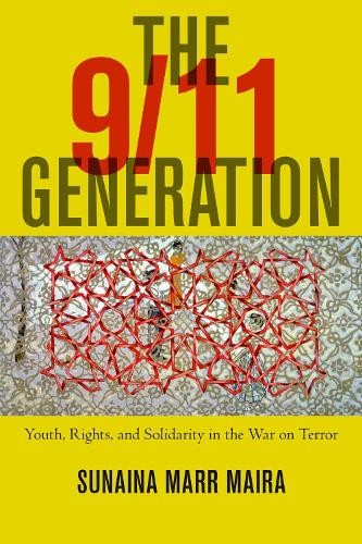 Sunaina Marr Maira The 9/11 Generation (Paperback)