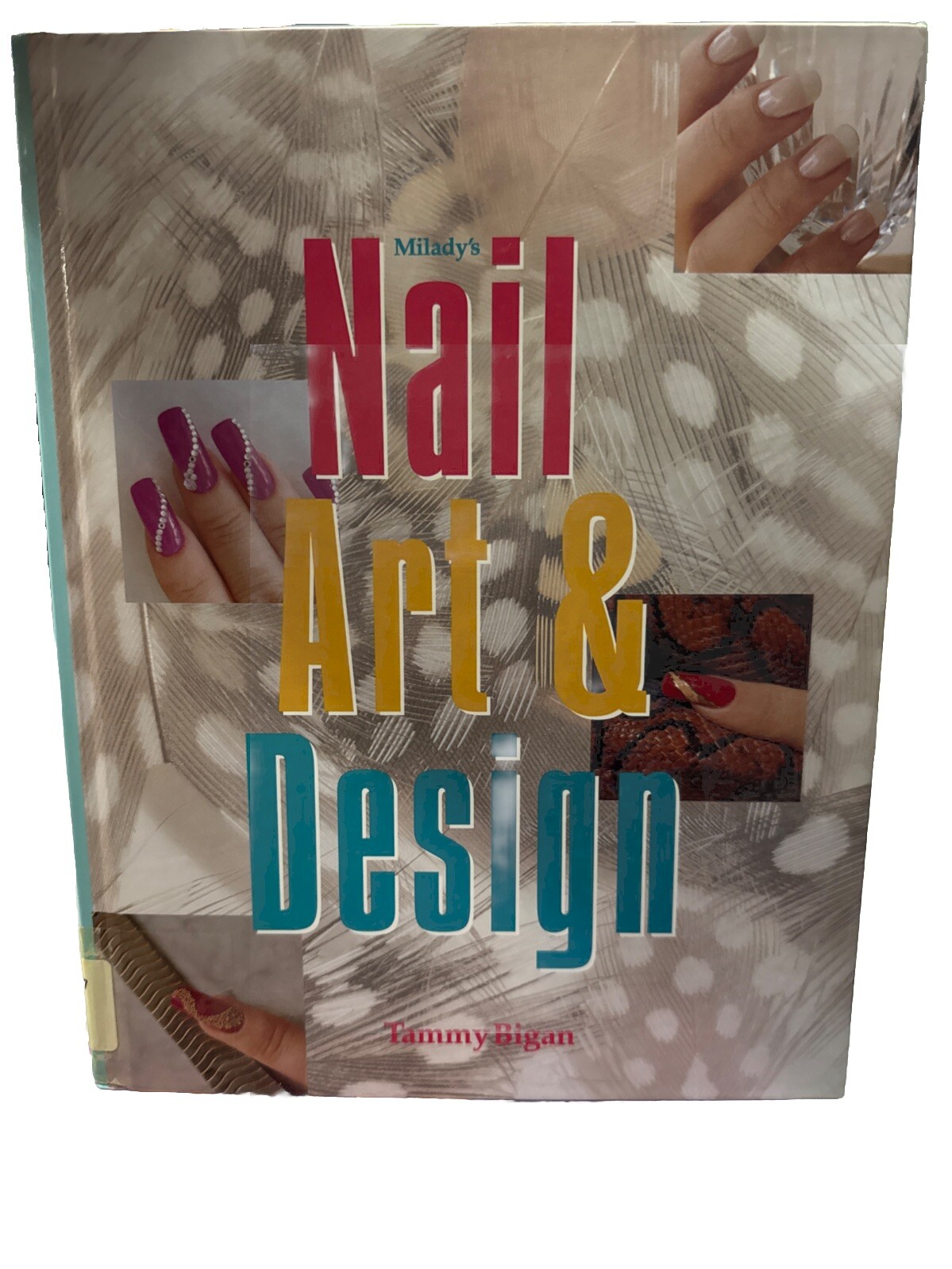Nail Art and Design by Tammy Bigan, 1994 Hardcover Book