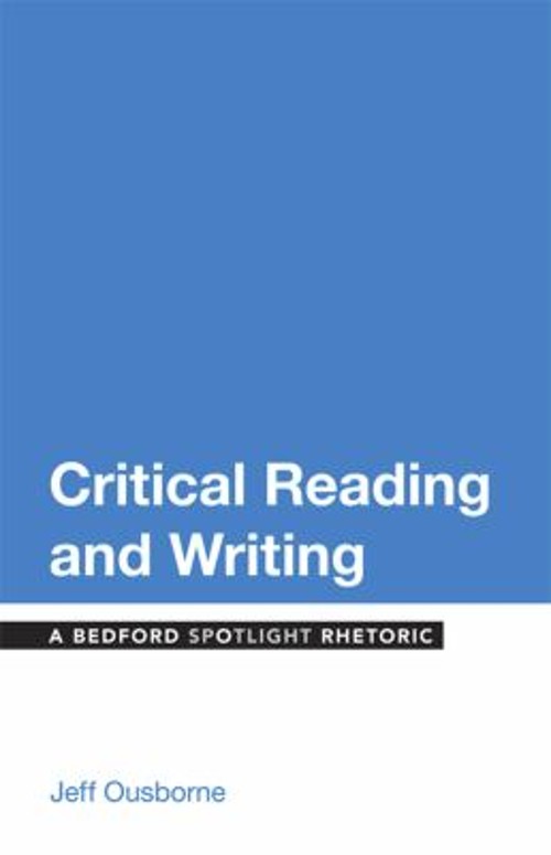 Critical Reading and Writing : A Bedford Spotlight Rhetoric Jeff