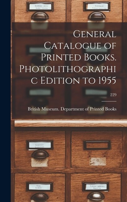 General Catalogue Of Printed Books Photolithographic Edition To 1955; 229
