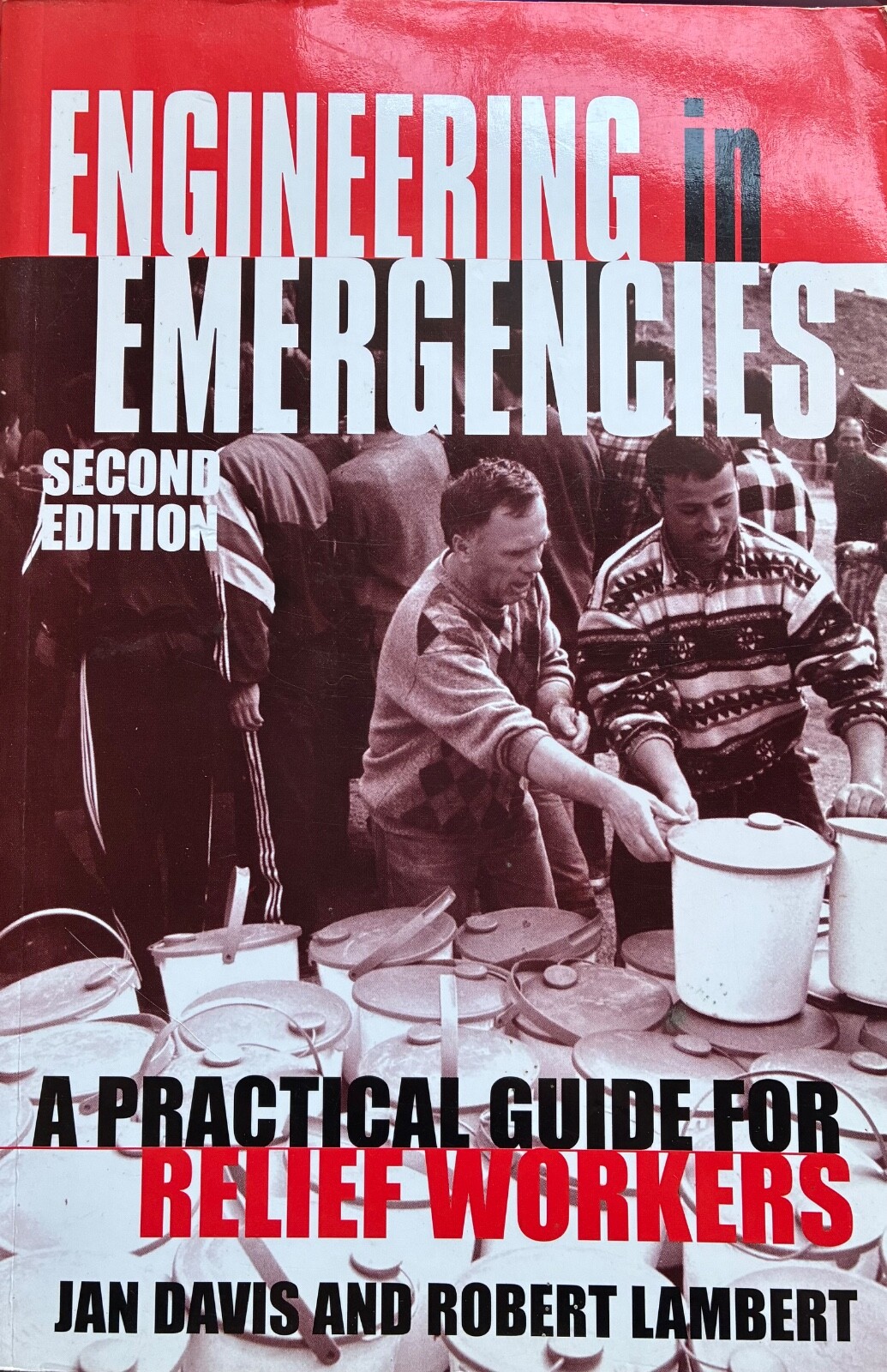 Engineering in Emergencies: A Practical Guide for Relief Workers by Jan Davis
