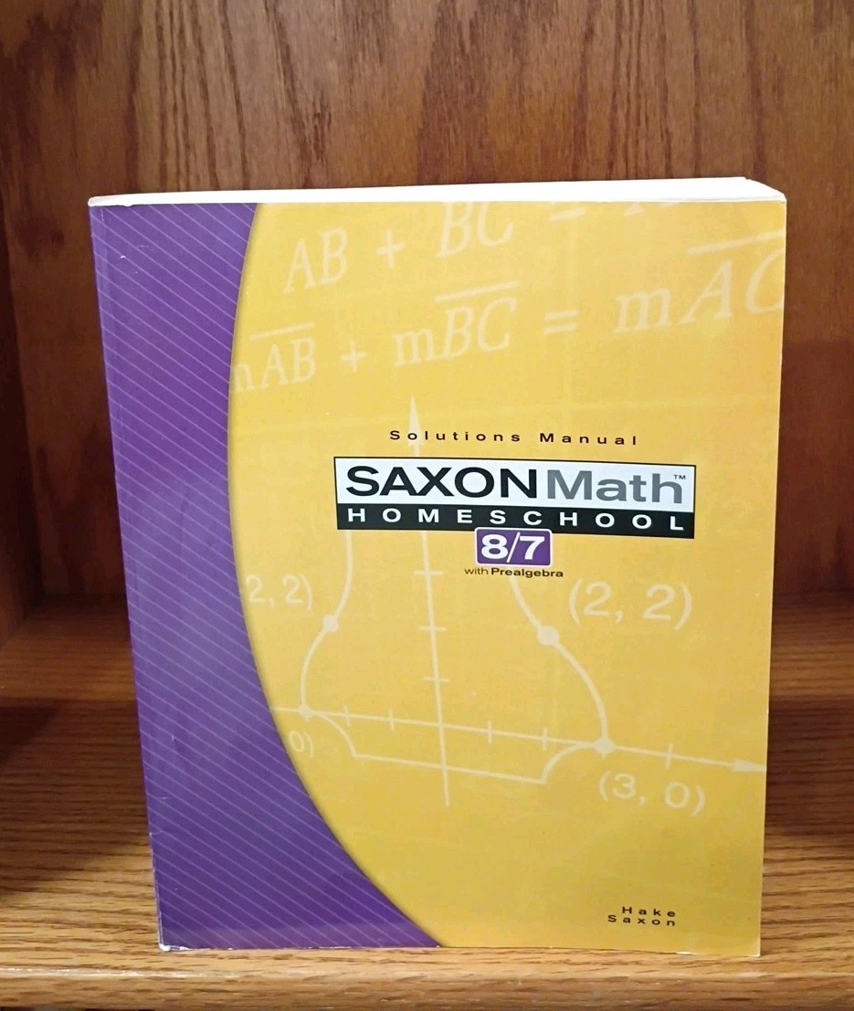 Saxon Math Homeschool 8/7 with Prealgebra Solutions Manual – Paperback Saxon, H.