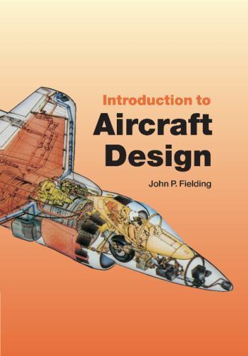 Cambridge Aerospace Ser.: Introduction to Aircraft Design by John P. Fielding…