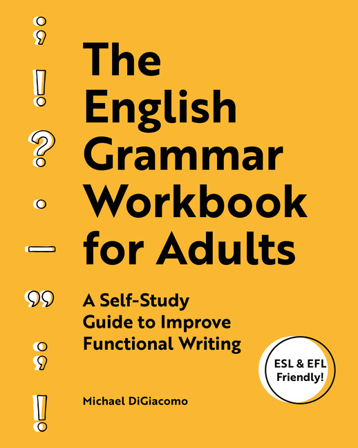 The English Grammar Workbook For Adults: A Self-Study Guide To Improve Func…