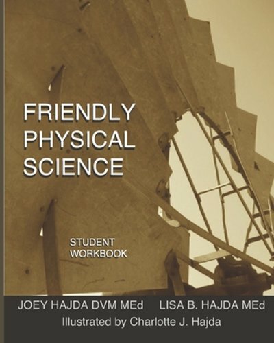 Friendly Physical Science Student Workbook by Joey Andrew Hajda: New