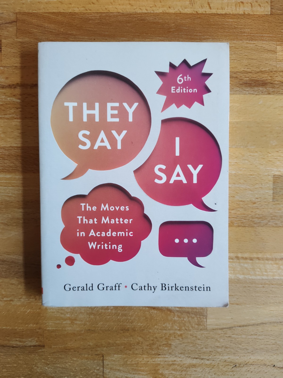 They Say I Say by Cathy Birkenstein and Gerald Graff (6th edition, 2024)