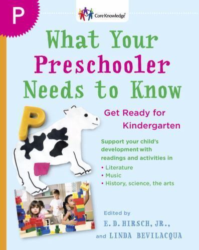 What Your Preschooler Needs to Know: Get Ready for Kindergarten (The Core Knowl