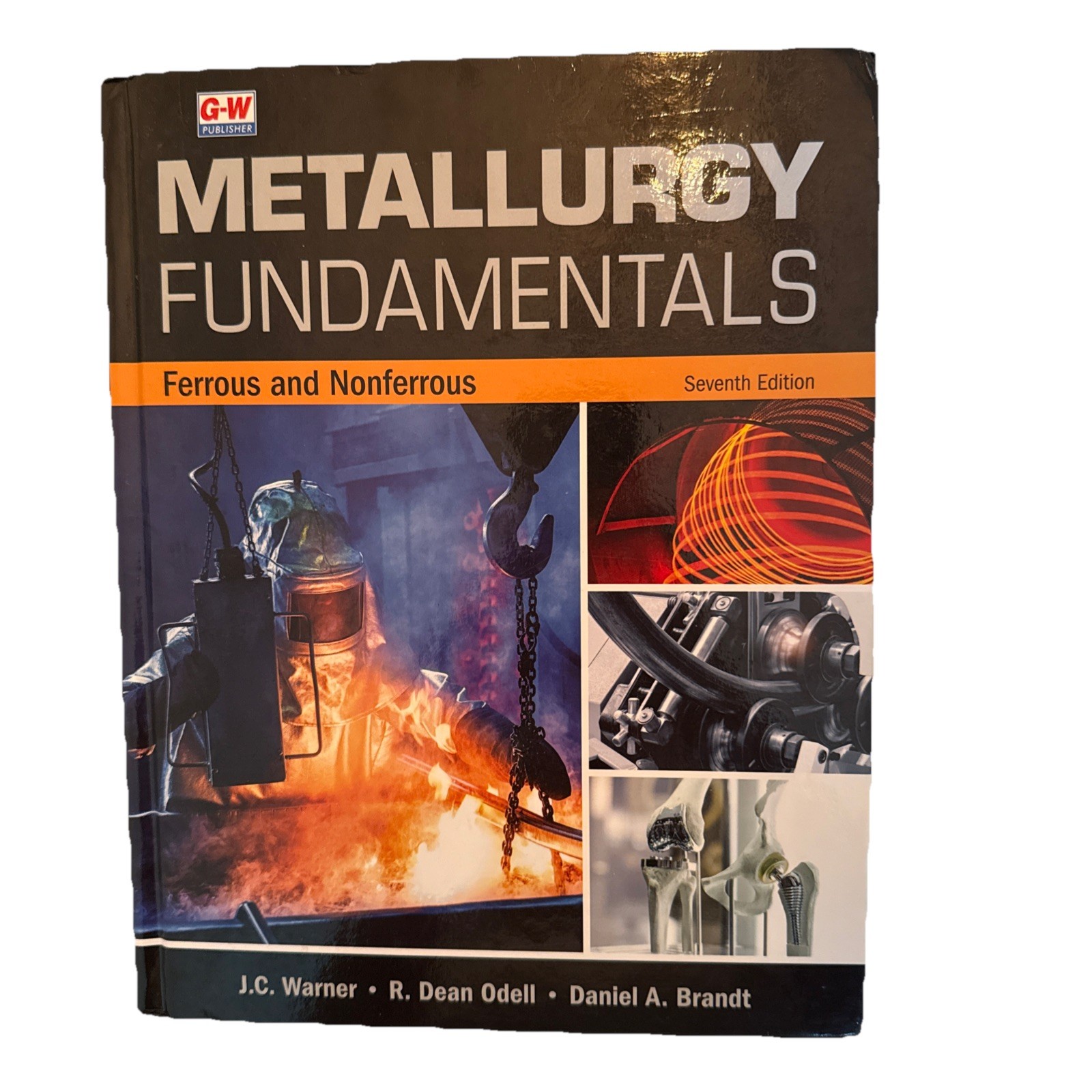 Metallurgy Fundamentals: Ferrous and Nonferrous by J. C. Warner, R. Dean Odell