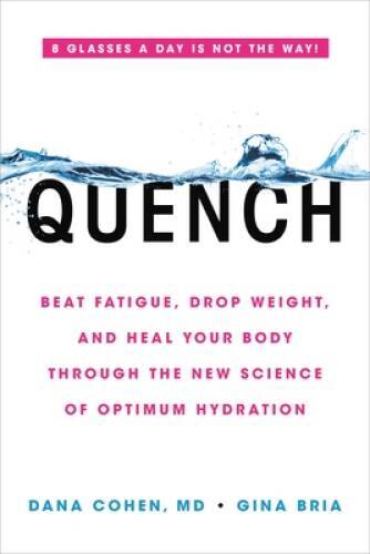 Quench: Beat Fatigue, Drop Weight, and Heal Your Body Through the New Sci – GOOD