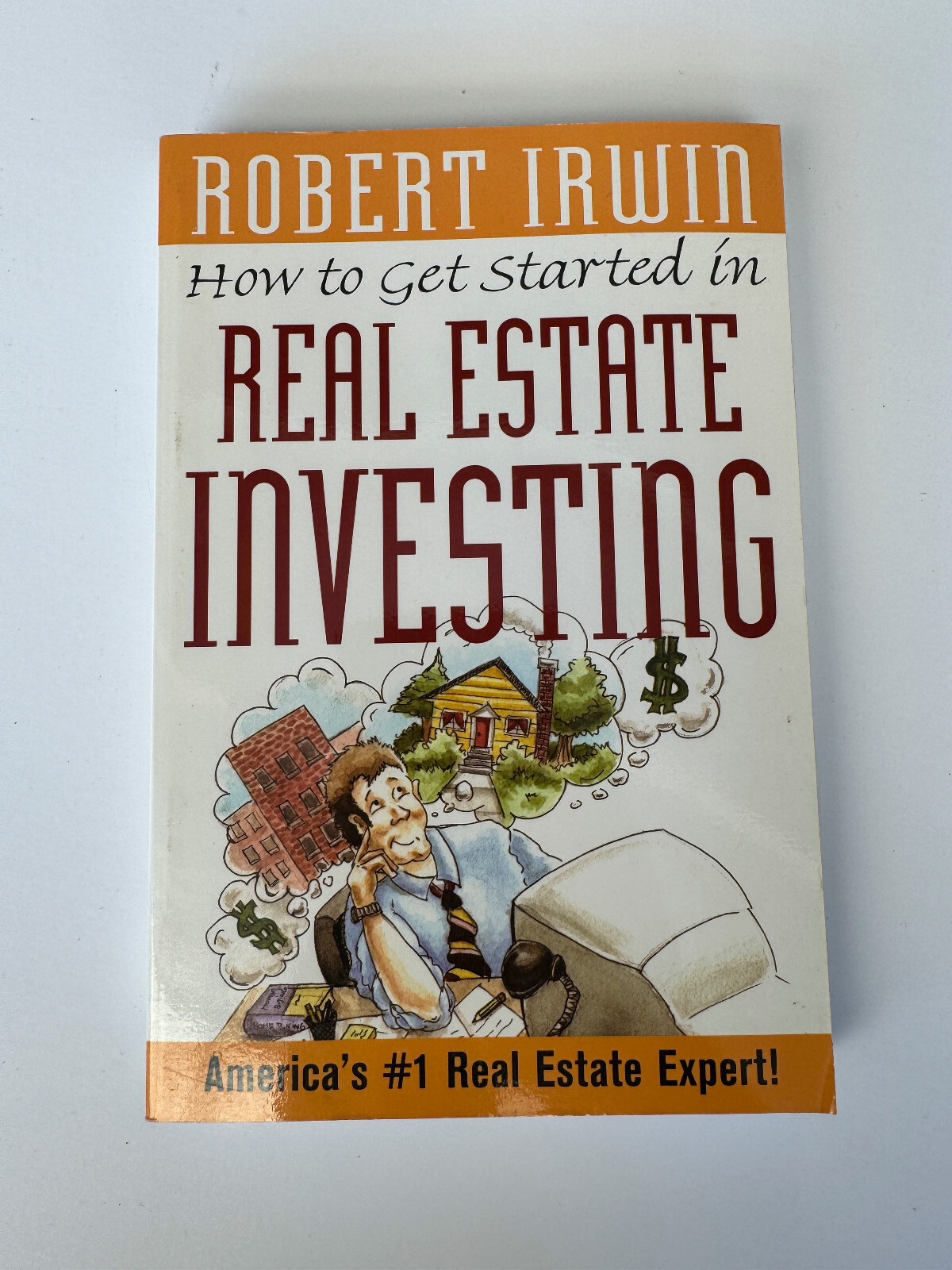 How to Get Started in Real Estate Investing by Irwin, Robert