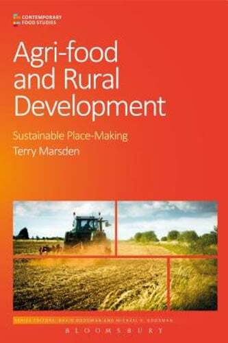 Agri-Food and Rural Development: Sustainable Place-Making by Marsden: New