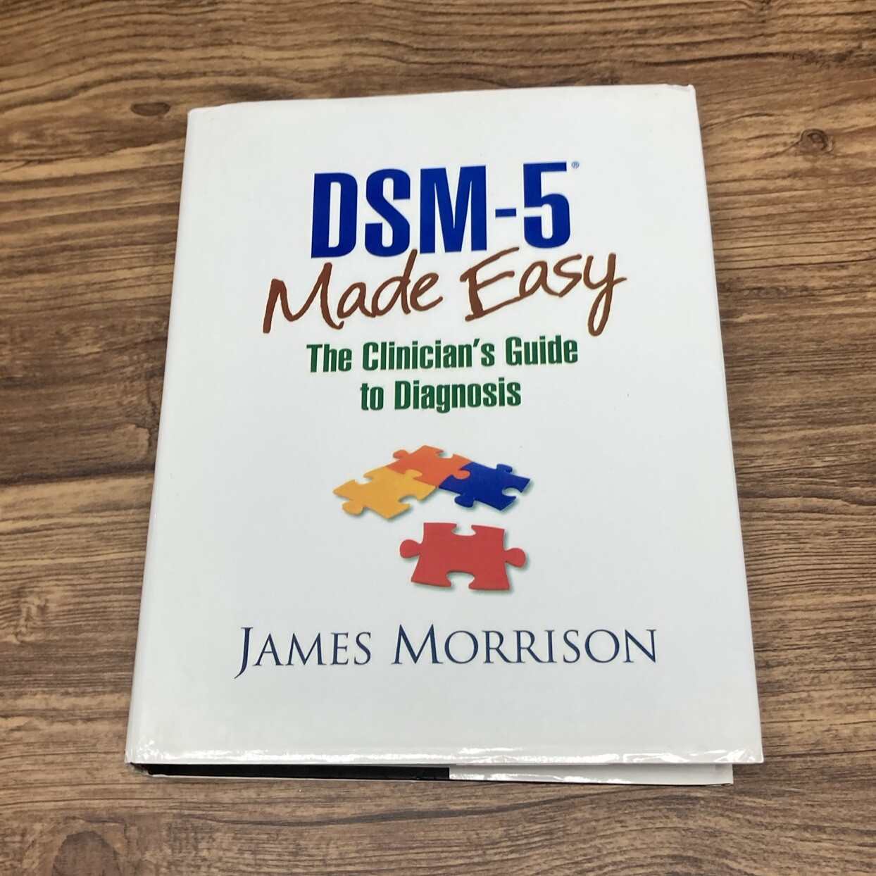 DSM-5 Made Easy: The Clinician’s Guide to Diagnosis James Morrison HCDJ