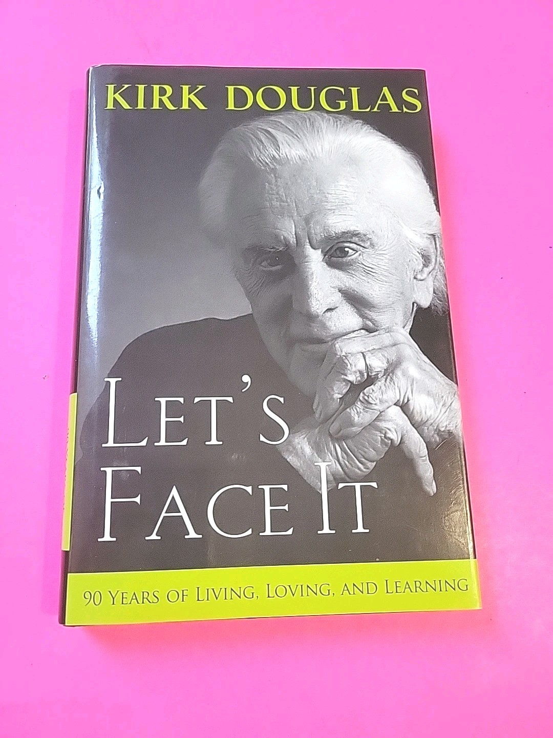 Signed, Kirk Douglas, Let’s Face It, 1st Printing, DJ, 2007
