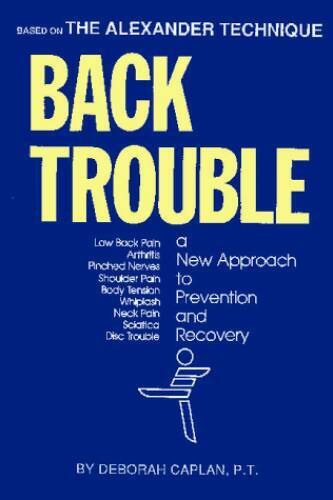 Back Trouble: A New Approach to Prevention and Recovery – Paperback – VERY GOOD