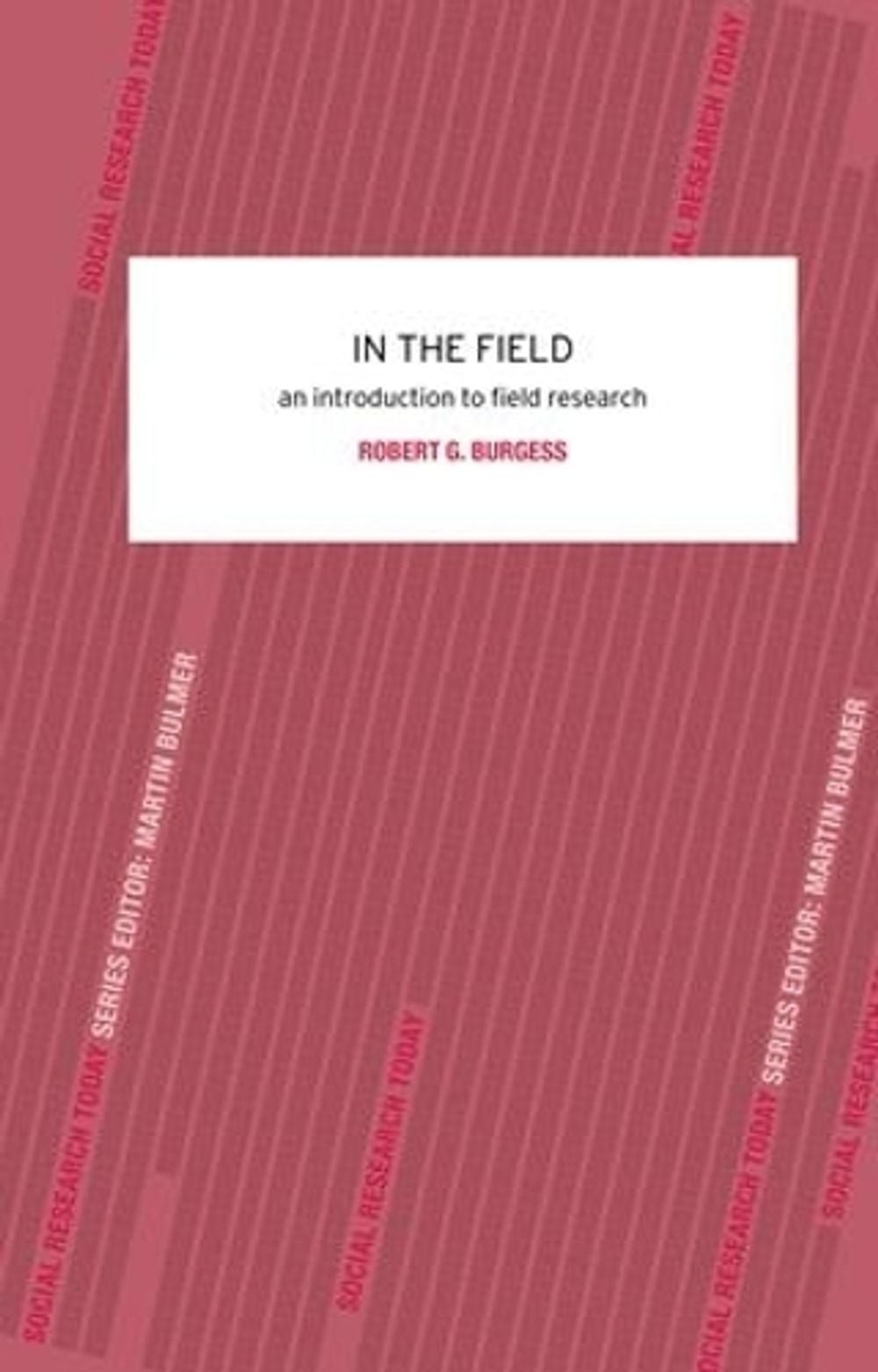 In the Field: An Introduction to Field Research by Robert G. Burgess (English) H