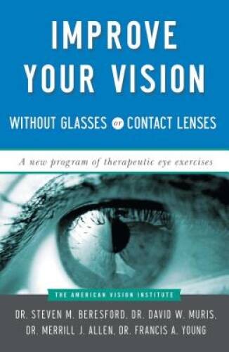 Improve Your Vision Without Glasses or Contact Lenses – Paperback – VERY GOOD