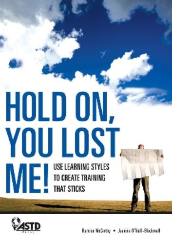 Jeanine Blackwe Hold On, You Lost Me: Use Learning Styles to Create (Paperback)