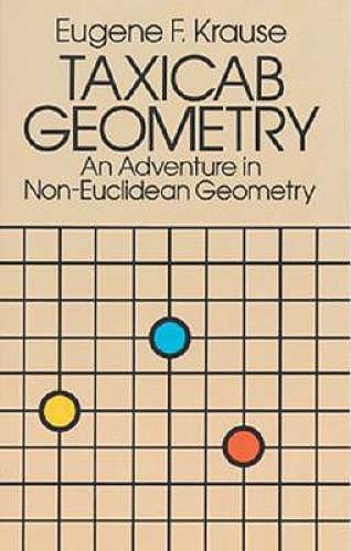 Taxicab Geometry: An Adventure in Non-Euclidean Geometry (Dover Books on – GOOD