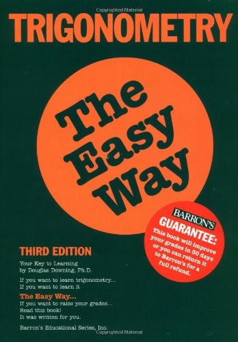 Trigonometry the Easy Way (Barron’s Easy Series) by Douglas Downing Ph.D.