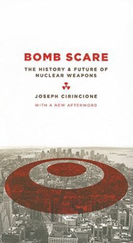Bomb Scare: The History and Future of Nucl- 9780231135115, paperback, Cirincione