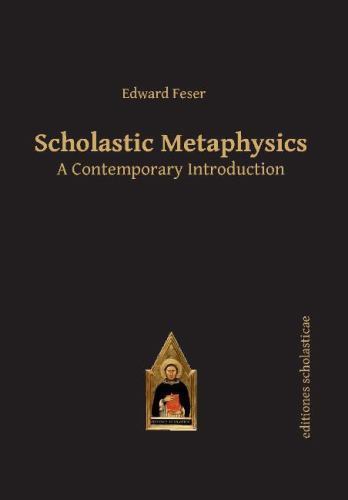 Scholastic Metaphysics: A Contemporary Introduction (Editiones Scholasticae,…