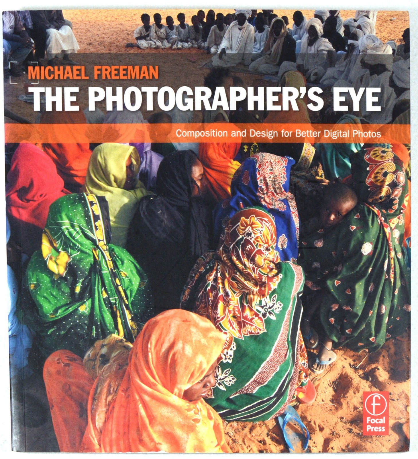 Michael FREEMAN Book: The Photographer’s Eye