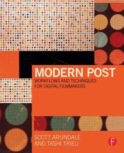 Modern Post : Workflows and Techniques for Digital Filmmakers (2014)