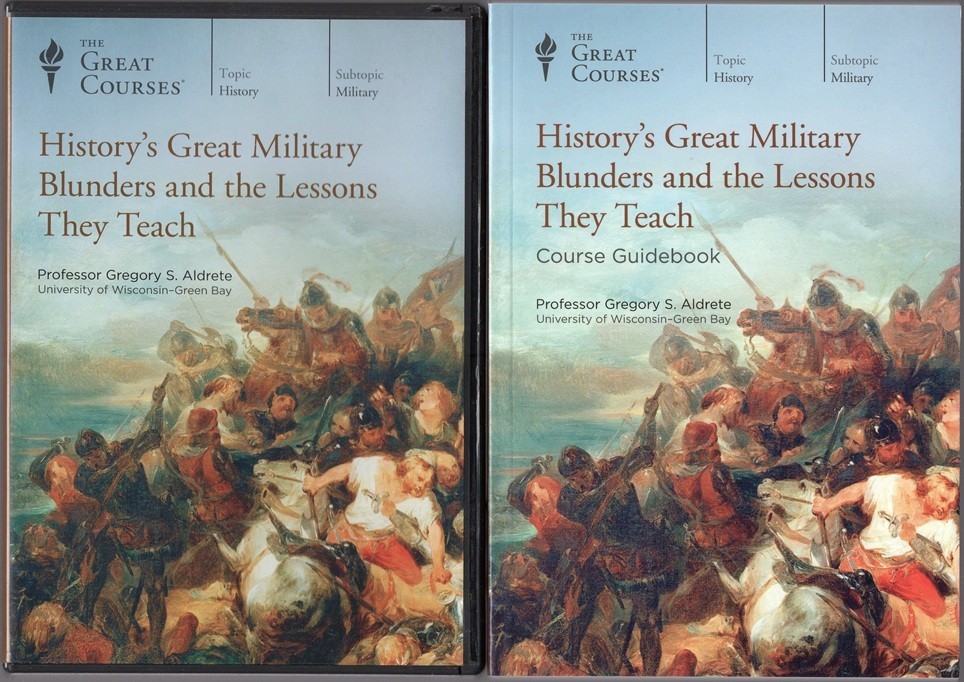 GREAT COURSES History’s Great Military Blunders and the Lessons They Teach