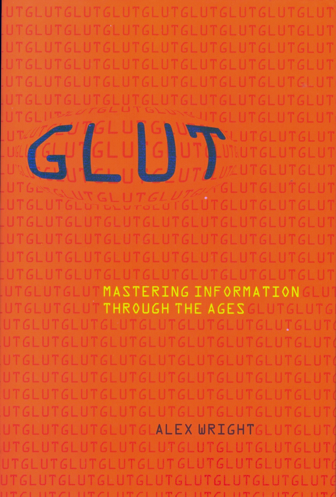 Glut Alex Wright Mastering Information Through the Ages HCDJ Joseph Henry Press