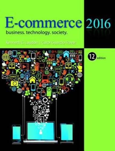 E-Commerce 2016: Business, Technology, Society (12th Edition) – Hardcover – GOOD