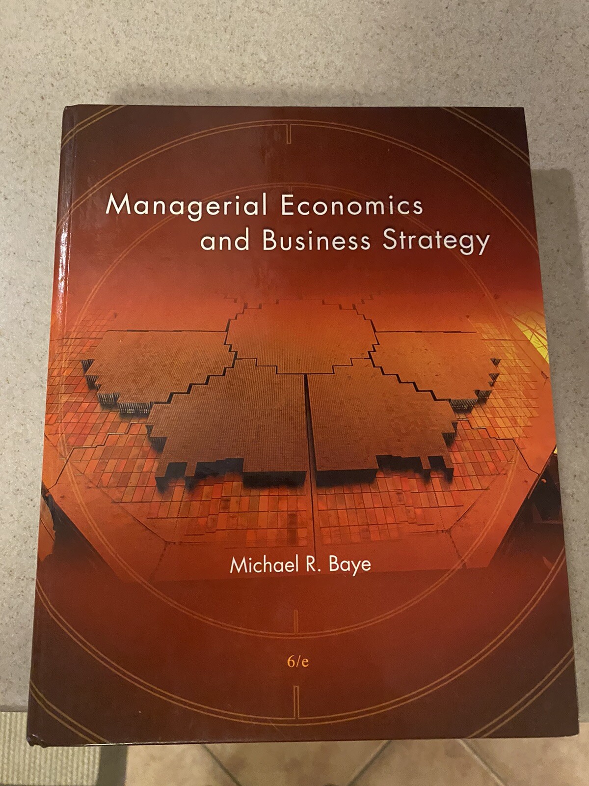 Managerial Economics & Business Strategy 6th Edition Michael R Baye