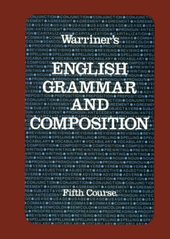 WARRINER’S ENGLISH GRAMMAR AND COMPOSITION: FIFTH COURSE By John E. Warriner