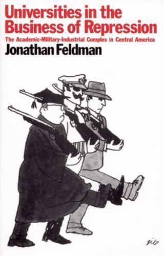 Universities in the Business of Repression: The Academic-Military-Industrial Com