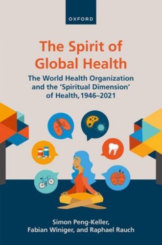 The Spirit of Global Health: The World Health Organization and the ‘Spiritual Di