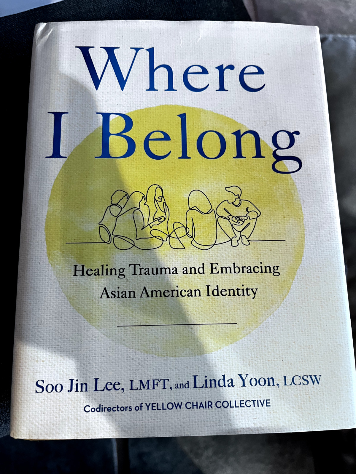 Where I Belong: Healing Trauma and Embracing Asian American Identity (Hardback o