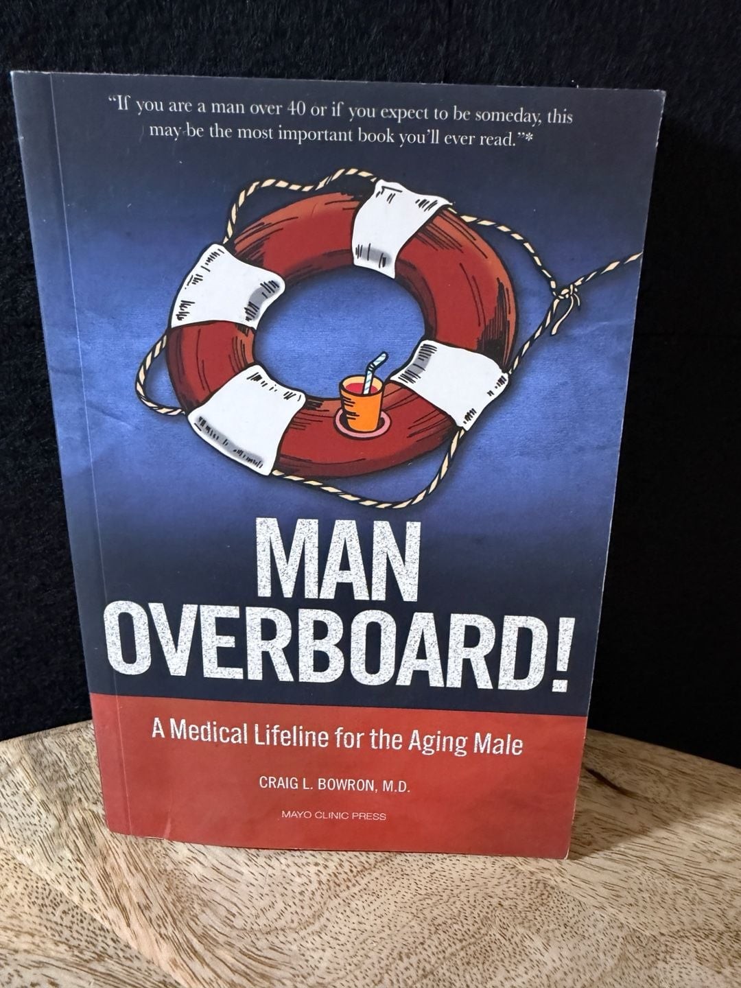 Man Overboard! A Medical Lifeline for the Aging Male by Craig L. Bowron, M.D.