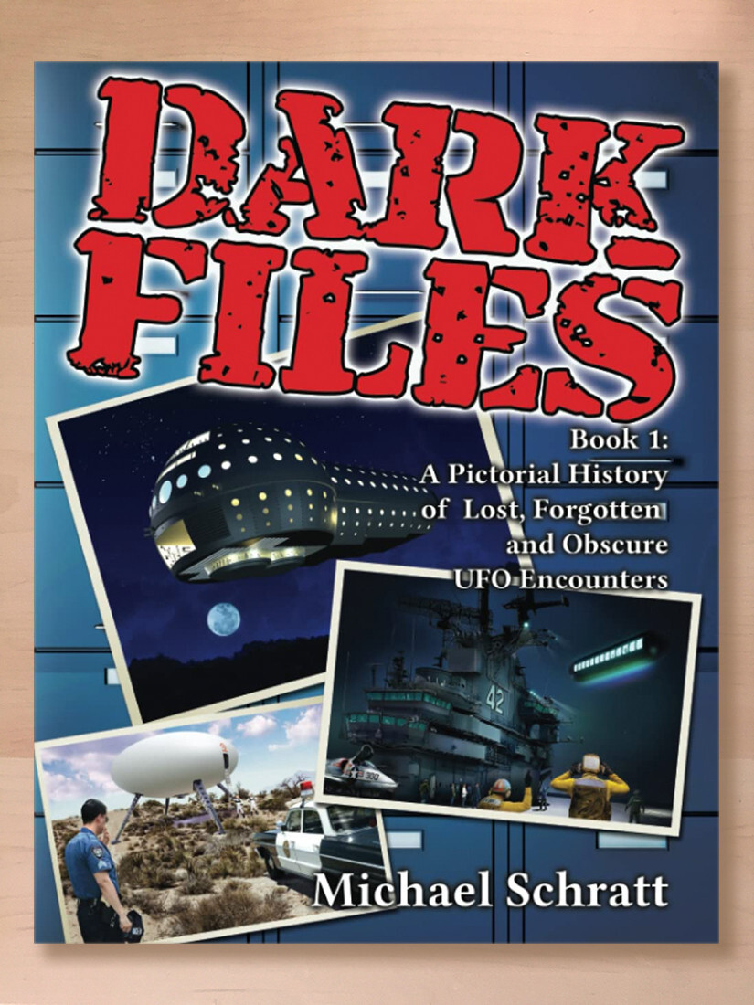 DARK FILES: A Pictorial History of Lost, Forgotten and Obscure UFO Encounters